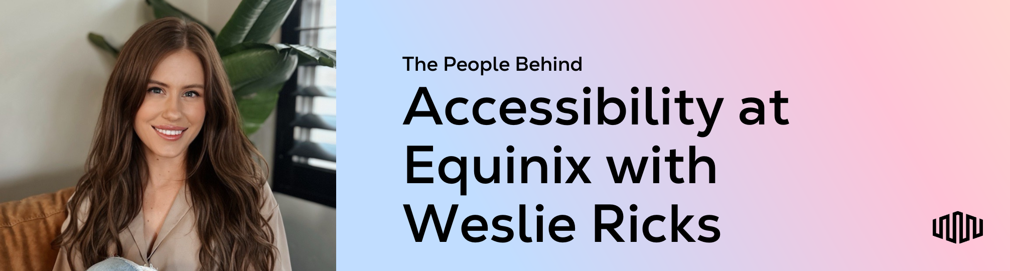 The people behind accessibility at Equinix: A chat with Weslie Ricks