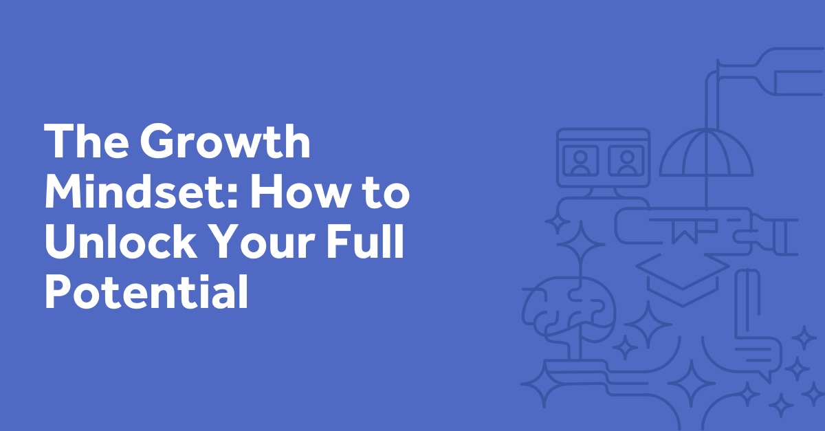 The Growth Mindset How To Unlock Your Full Potential The Growth Mindset How To Unlock Your Full Potential