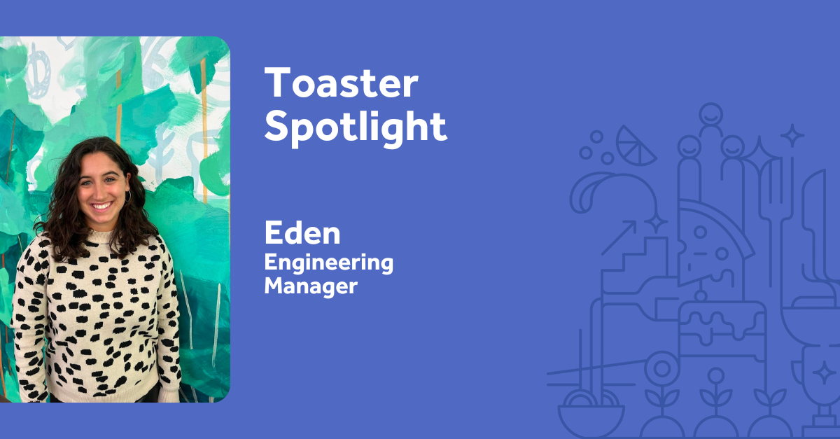 Toaster Spotlight: Engineering Manager